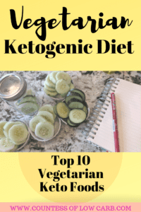 Vegetarian Ketogenic Diet Top 10 Keto Diet Foods - countessoflowcarb.com
